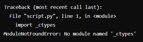 How to Fix ModuleNotFoundError: No Module Named '_ctypes'