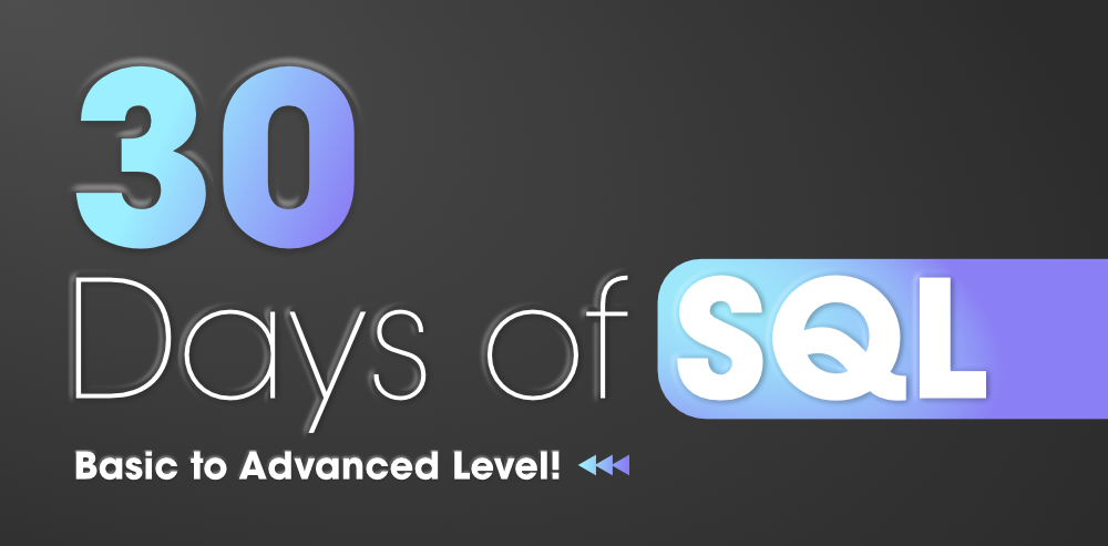 30 Days of SQL - From Basic to Advanced Level