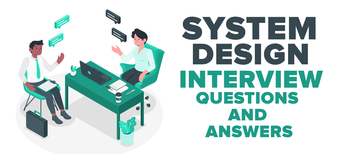 System Design Interview Questions and Answers [2024]